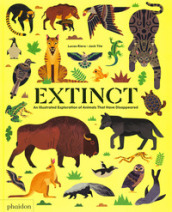 Extinct. An illustrated esploration of animals that have disappeared