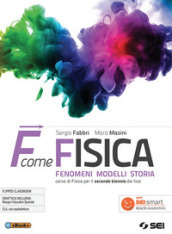F come fisica. Per il secondo biennio dei Licei. Con ebook. Con espansione online. 1.