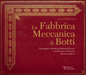 La Fabbrica Meccanica di Botti. Una singolare attività produttiva di Firenze tra Ottocento e Novecento dai Fenzi ai Borri