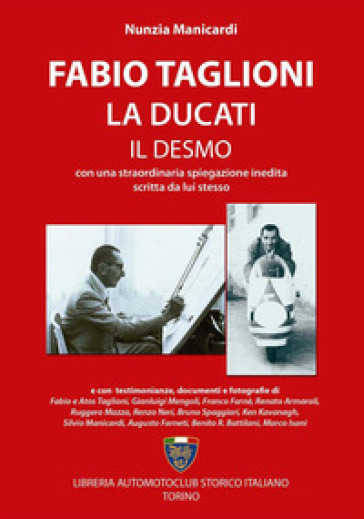 Fabio Taglioni, la Ducati, il Desmo