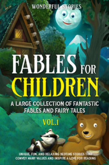 Fables for children. A large collection of fantastic fables and fairy tales. 1.
