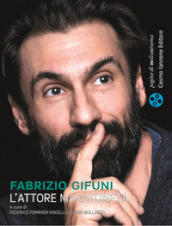 Fabrizio Gifuni. L attore maratoneta