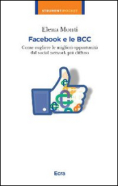 Facebook e le BCC. Come cogliere le migliori opportunità dal social network più diffuso