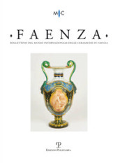 Faenza. Bollettino del museo internazionale delle ceramiche in Faenza (2012). 1.