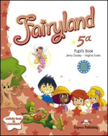 Fairyland. Student's book. Per la 5ª classe elementare. Con e-book
