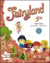 Fairyland. Student s book. Per la 5ª classe elementare. Con e-book