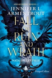 Fall of ruin and wrath. Nata dalle stelle.