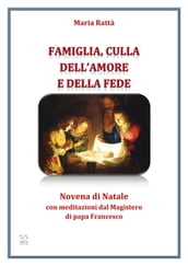 Famiglia, culla dell amore e della fede  Novena di Natale con meditazioni di papa Francesco