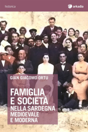 Famiglia e società nella Sardegna medioevale e moderna