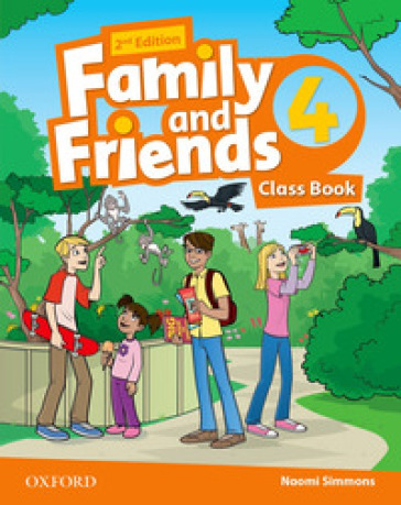 Family &amp; friends. Level 4. Class book. Per la Scuola elementare. Con espansione online