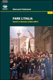 Fare l Italia. Destra e Sinistra (1861-1887)