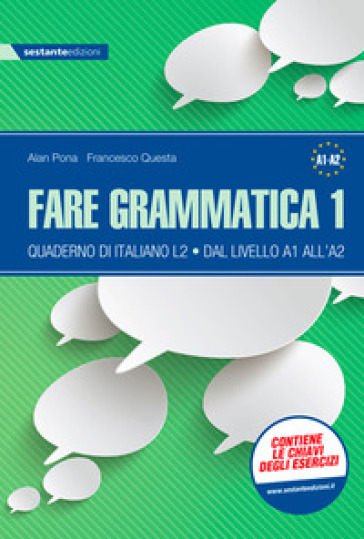 Fare grammatica 1. Quaderno di italiano L2 dal livello A1 all'A2. Per la Scuola media