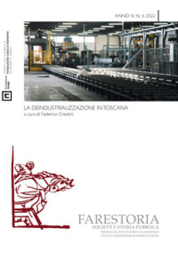 Farestoria. Società e storia pubblica. Nuova serie (2022). 2: La deindustrializzazione in Toscana
