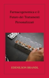 Farmacogenomica e il Futuro dei Trattamenti Personalizzati