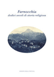 Farnocchia: dodici secoli di storia religiosa