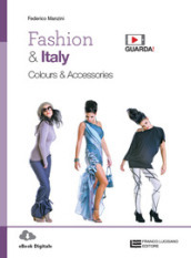 Fashion & Italy. Colours & accessories. Per le Scuole superiori. Con e-book. Con espansione online