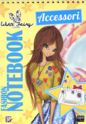Fashion notebook accessori. Winx Fairy Couture. Con adesivi. Ediz. a colori