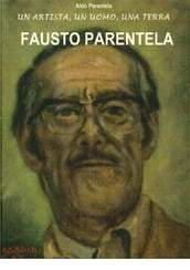 Fausto Parentela: un artista, un uomo, una terra