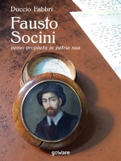 Fausto Socini nemo propheta in patria sua