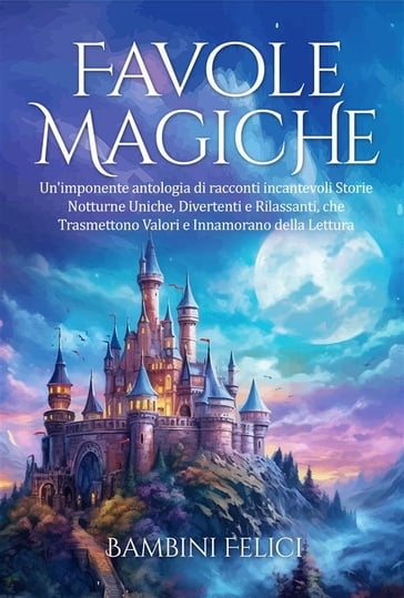 Favole Magiche Un'imponente antologia di racconti incantevoli