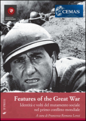 Features of the great war. Identità e volti del mutamento sociale nel primo conflitto mondiale