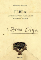 Febea Gabriele d Annunzio e Olga Ossani attraverso le carte