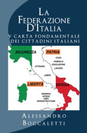 La Federazione d Italia. 2: V carta fondamentale dei cittadini italiani