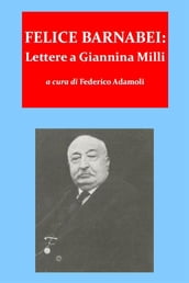 Felice barnabei. lettere a giannina milli (1862-1888)