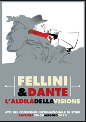 Fellini & Dante. L aldilà della visione