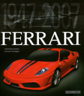 Ferrari 1947-2007. Ediz. lusso