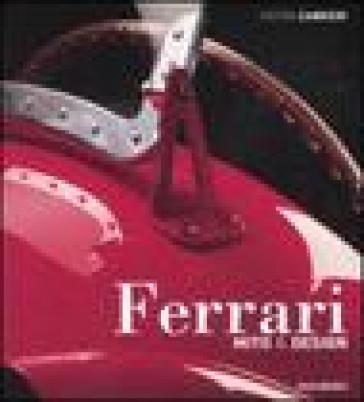 Ferrari. Mito & design. Ediz. illustrata