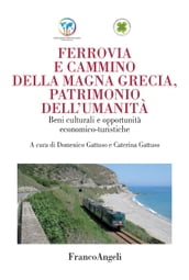 Ferrovia e cammino della Magna Grecia, patrimonio dell umanità