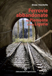 Ferrovie abbandonate del Piemonte e della Liguria