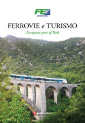 Ferrovie e turismo. European year of Rail