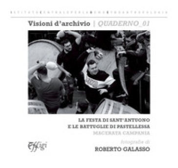 Festa di Sant'Antuono e le Battuglie di Pastellessa. Macerata Campania. Ediz. illustrata