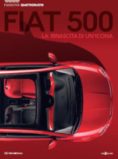 Fiat 500. La nascita di un icona. Passione Quattroruote