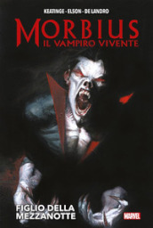 Figlio della mezzanotte. Morbius il vampiro vivente