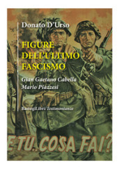 Figure dell ultimo fascismo. Gian Gaetano Cabella, Mario Piazzesi