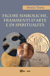 Figure simboliche, frammenti d arte e di spiritualità