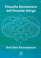 Filosofia Elementare dell Ananda Marga
