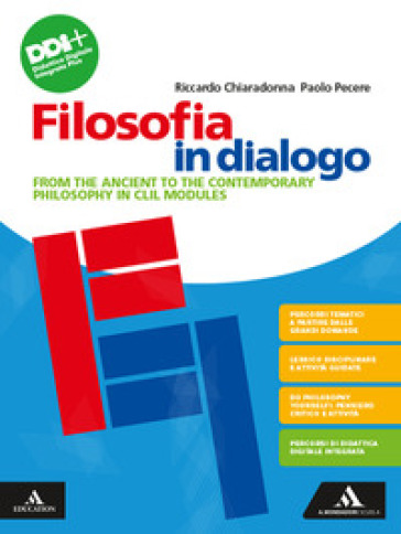 Filosofia in dialogo. From the ancient to the contemporary philosophy in CLIL modules. Per le Scuole superiori. Con e-book. Con espansione online