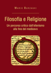 Filosofia e religione. Un percorso critico dall ellenismo alla fine del medioevo