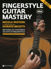 Fingerstyle guitar mastery. Con contenuto digitale per download