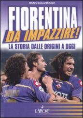 Fiorentina da impazzire! La storia dalle origini a oggi