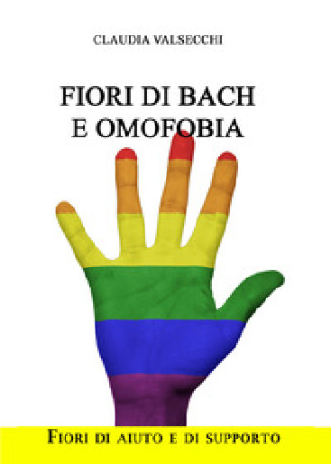 Fiori di Bach e omofobia. Fiori di aiuto e di supporto