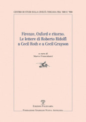 Firenze, Oxford e ritorno. Le lettere di Roberto Ridolfi a Cecil Roth e a Cecil Grayson