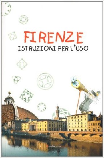 Firenze: istruzioni per l'uso