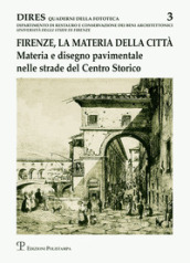 Firenze, la materia della città. Materia e disegno pavimentale nelle strade del centro storico