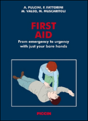 First aid. From emergency to urgency with just your bare hands