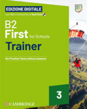 First for Schools Trainer. B2. Student s Book with Answers. With Test & Train Mini. Per le Scuole superiori. Con File audio per il download. Vol. 3